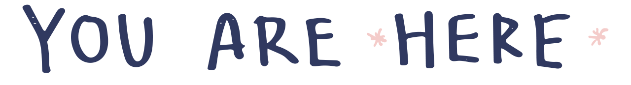 You Are Here